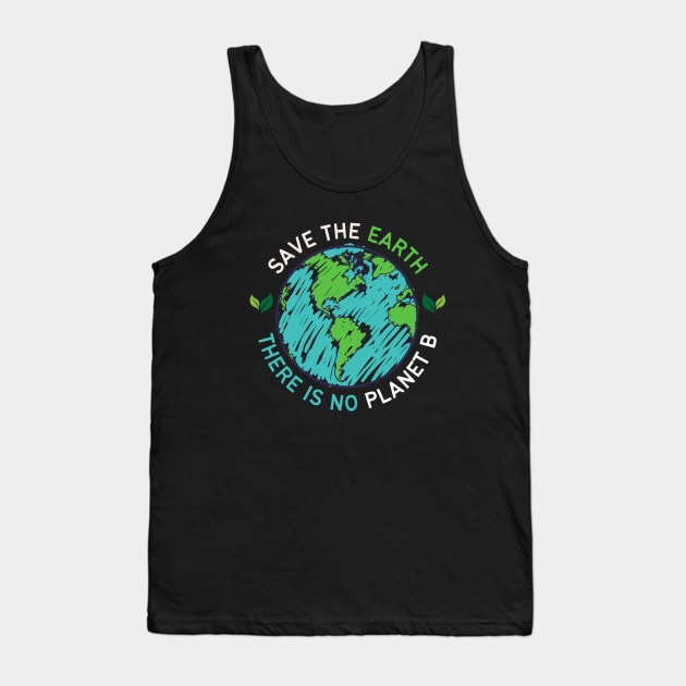 Save the Earth there is No Planet B, Go Green | World Globe with Leaves Earth Day Awareness Tank Top by Motistry